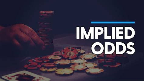 Implied Odds In Poker In 2024 .